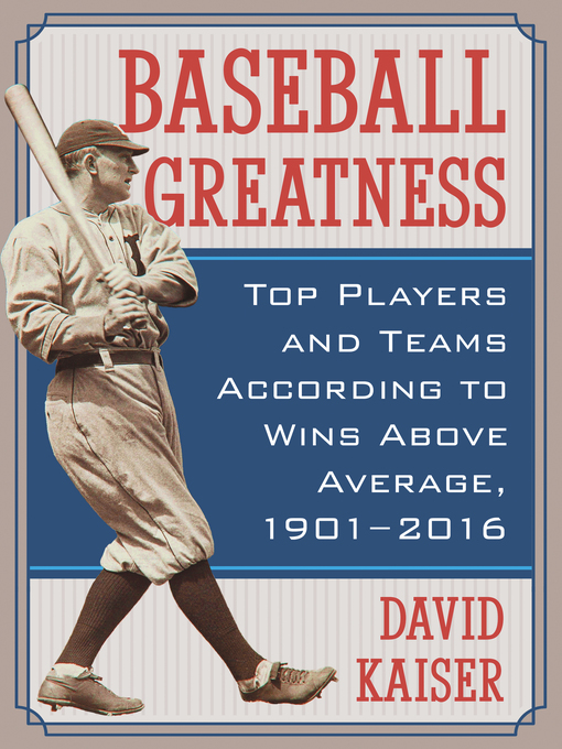 Title details for Baseball Greatness by David Kaiser - Available